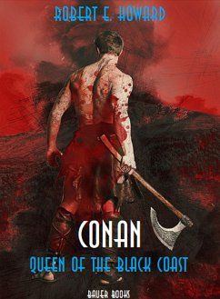 Conan: Queen of the Black Coast (eBook, ePUB) - E. Howard, Robert; Ervin Howard, Robert