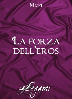 La forza dell'eros (eBook, ePUB) - Mizzi