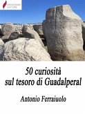 50 curiosità sul tesoro di Guadalperal (eBook, ePUB)