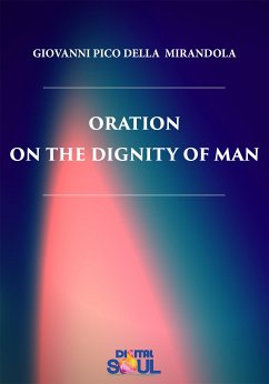 Oration on the Dignity of Man (eBook, ePUB) - Pico della Mirandola, Giovanni