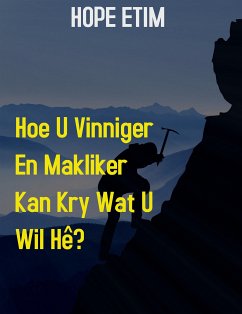 Hoe U Vinniger en Makliker te kry wat u wil hê (eBook, ePUB) - Etim, Hope