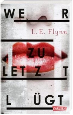 Wer zuletzt lügt - Flynn, Laurie Elizabeth