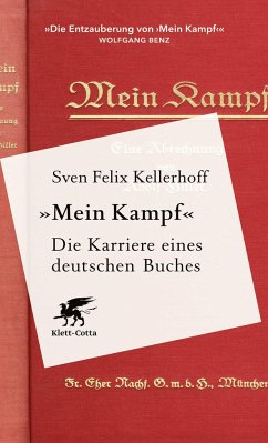 «Mein Kampf» - Die Karriere eines deutschen Buches - Kellerhoff, Sven Felix
