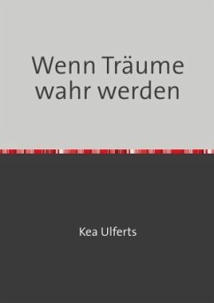 Wenn Träume wahr werden - Ulferts, Kea