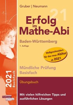 Erfolg im Mathe-Abi 2021 Mündliche Prüfung Basisfach Baden-Württemberg - Neumann, Robert;Gruber, Helmut