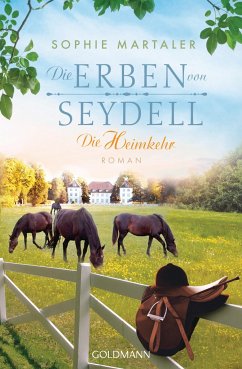 Die Erben von Seydell - Die Heimkehr / Die Gestüt-Saga Bd.3 - Martaler, Sophie