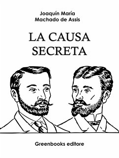 La causa secreta (eBook, ePUB) - Maria Machado de Assis, Joaquin