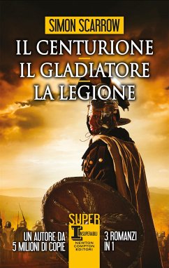 Il centurione - Il gladiatore - La legione (eBook, ePUB) - Scarrow, Simon