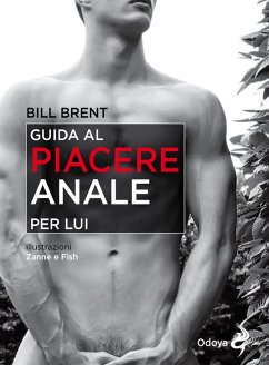 Guida al piacere anale per lui (eBook, ePUB) - Brent, Bill