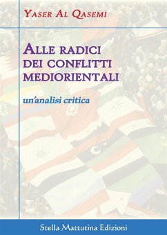 Alle radici dei conflitti mediorientali (eBook, ePUB) - Al Qasemi, Yaser