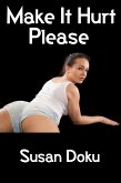 Make It Hurt, Please: Taboo BDSM Erotica (eBook, ePUB)