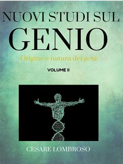 Nuovi studii sul genio vol. II (Origine e natura dei genii) (eBook, ePUB) - Lombroso, Cesare