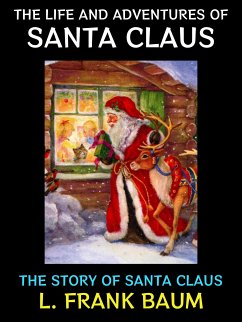 The Life and Adventures of Santa Claus (eBook, ePUB) - Frank Baum, L.