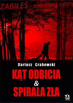 Kąt odbicia & Spirala zła (eBook, ePUB) - Grabowski, Dariusz