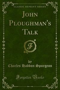 John Ploughman's Talk (eBook, PDF) - Haddon Spurgeon, Charles