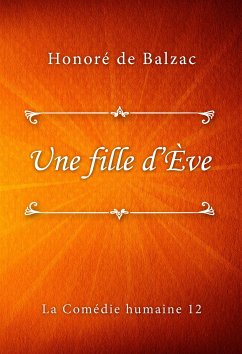 Une fille d’Ève (eBook, ePUB) - de Balzac, Honoré