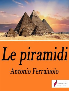 Le piramidi (eBook, ePUB) - Ferraiuolo, Antonio