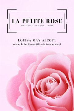 La petite Rose (eBook, ePUB) - May Alcott, Louisa