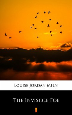 The Invisible Foe (eBook, ePUB) - Miln, Louise Jordan