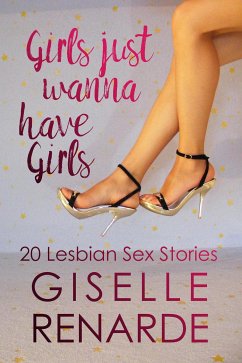 Girls Just Wanna Have Girls (eBook, ePUB) - Renarde, Giselle