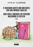 A thousand Quotes and Anecdotes that may improve your life - 1000 Frasi e Aneddoti che possono migliorare la tua vita (eBook, ePUB)