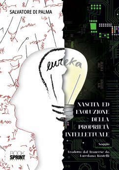 Nascita ed evoluzione della proprietà intellettuale (eBook, PDF) - Di Palma, Salvatore