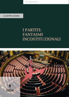 I Partiti fantasmi incostituzionali (eBook, PDF) - Azzaro, Giuseppe