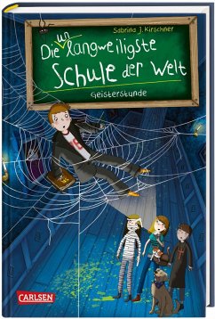 Geisterstunde / Die unlangweiligste Schule der Welt Bd.6 - Kirschner, Sabrina J.