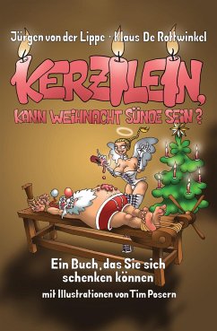 Kerzilein, kann Weihnacht Sünde sein? - Lippe, Jürgen von der;De Rottwinkel, Klaus
