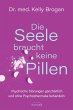 Die Seele braucht keine Pillen - Bild 1