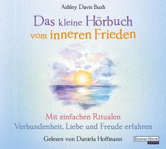 Das kleine Hör-Buch vom inneren Frieden - Bush, Ashley Davis