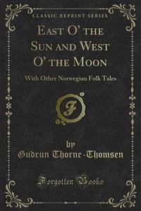 East O' the Sun and West O' the Moon (eBook, PDF)