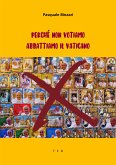 Perché non votiamo. Abbattiamo il Vaticano (eBook, ePUB)