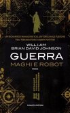 Guerra. Maghi e Robot (eBook, ePUB)