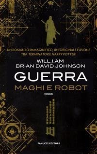 Guerra. Maghi e Robot (eBook, ePUB) - David Johnson, Brian; Will.I.Am