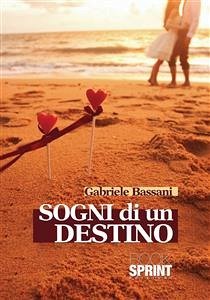 Sogni di un destino (eBook, ePUB) - Bassani, Gabriele