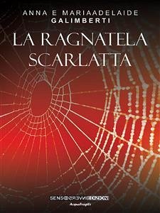 Ragnatela scarlatta (eBook, ePUB) - Galimberti, Anna; Galimberti, Mariaadelaide