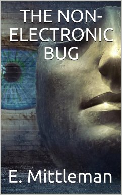 The Non-Electronic Bug (eBook, PDF) - Mittleman, E.