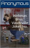 Wehman Bros.' Vaudeville Jokes No. 1. (eBook, ePUB)
