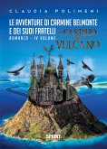 Le avventure di Carmine Belmonte e dei suoi fratelli - Il Castello del Vulcano - IV Volume (eBook, ePUB)