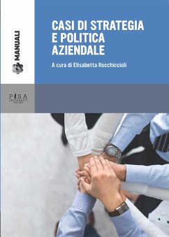 Casi di strategia e politica aziendale (eBook, PDF) - Rocchiccioli, Elisabetta