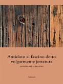 Antidoto al fascino detto volgarmente jettatura (eBook, ePUB)