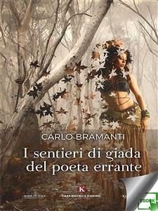 I sentieri di giada del poeta errante (eBook, ePUB) - Bramanti, Carlo
