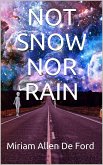 Not Snow Nor Rain (eBook, PDF)