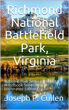 Richmond National Battlefield Park, Virginia / National Park Service Historical Handbook Series No. 33 (eBook, PDF) - P. Cullen, Joseph