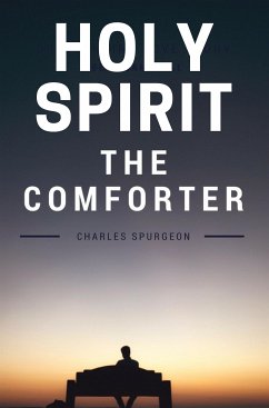 Holy Spirit - The Comforter (eBook, ePUB) - Spurgeon, C.H.