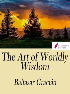 The Art of Worldly Wisdom (eBook, ePUB) - Gracián, Baltasar