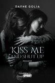 Kiss me and shut up (eBook, ePUB) Kiss me and shut up (eBook, ePUB)