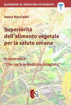 Superiorità dell’alimento vegetale per la salute umana (eBook, ePUB) - Merciadri, Vasco