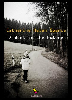 A Week in the Future (eBook, ePUB) - Helen Spence, Catherine